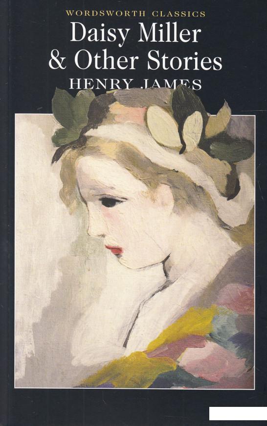 

Daisy Miller & the Other Stories (616803)