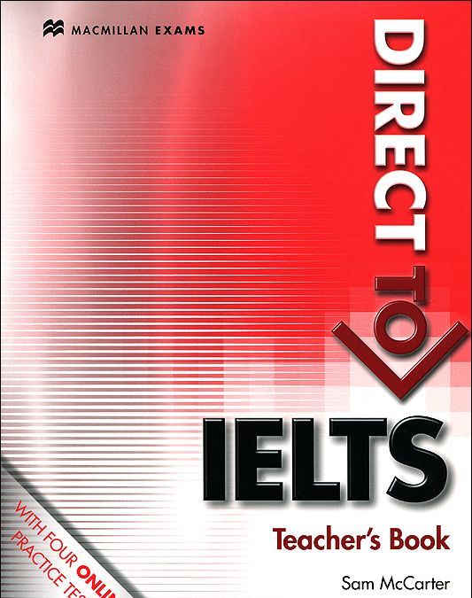 

Direct to IELTS. Teacher`s Book and Webcode Pack