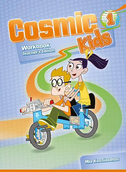 

Cosmic Kids 1. Workbook. Teacher`s Edition