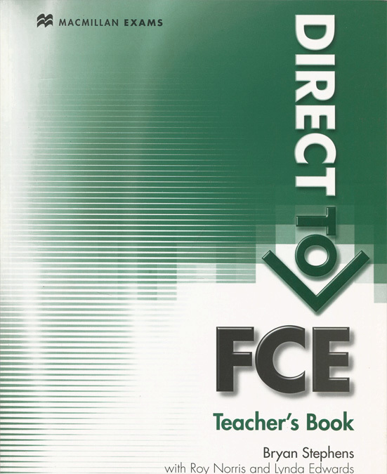 

Direct to FCE: Teacher`s Book