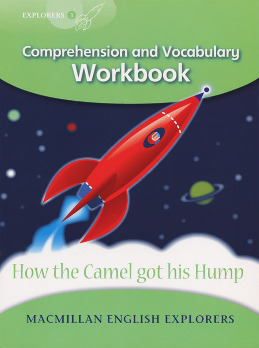 

Explorers 3. How the Camel Got his Hump. Workbook
