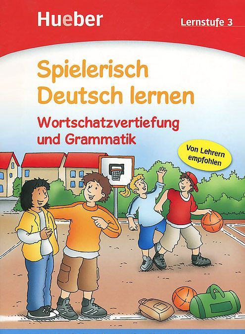 

Spielerisch Deutsch Lernen: Lernstufe 3: Wortschatzvertiefung Und Grammatik