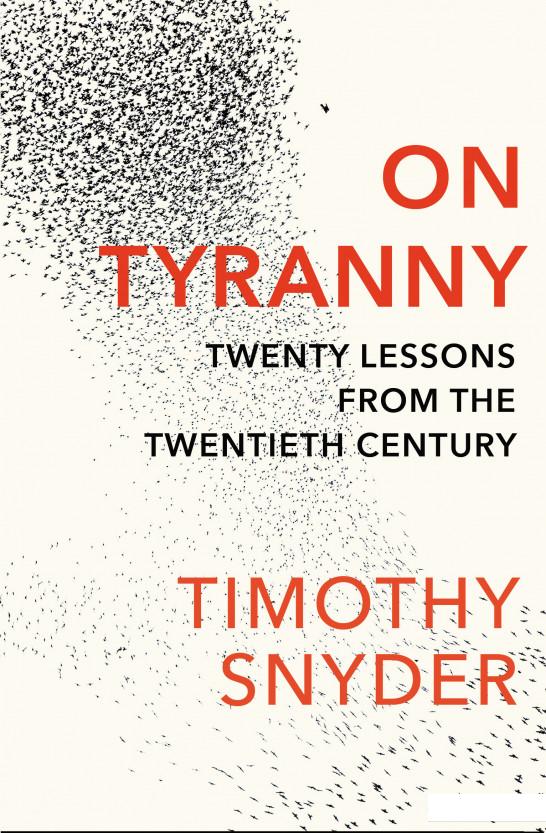

On Tyranny. Twenty Lessons from the Twentieth Century (754179)