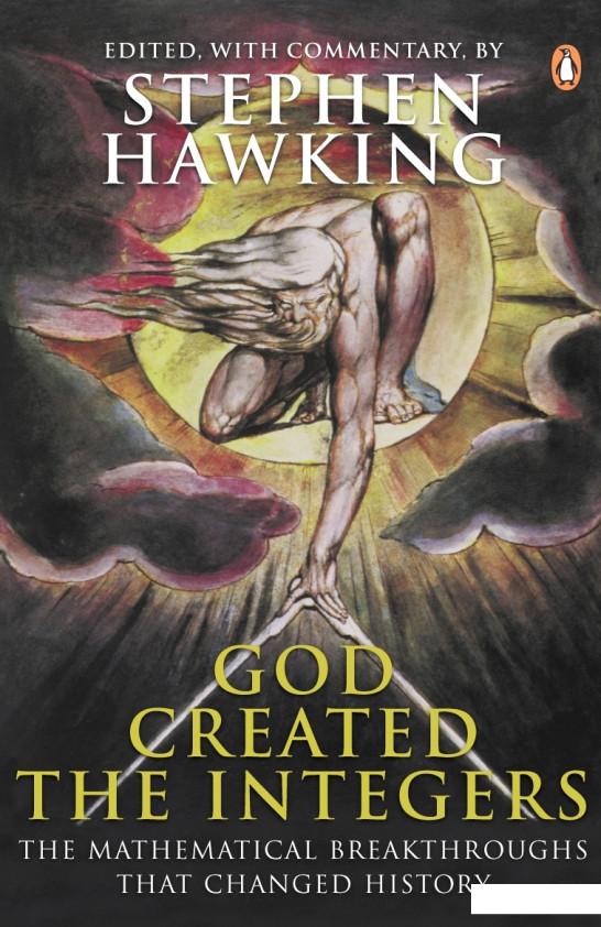 

God Created The Integers. The Mathematical Breakthroughs That Changed History (934411)