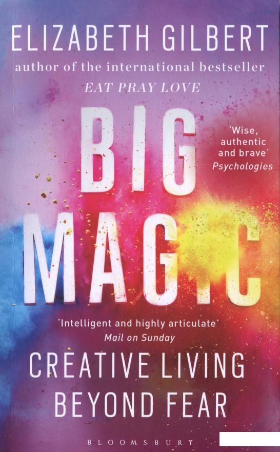 

Big Magic. Creative Living Beyond Fear (1026692)