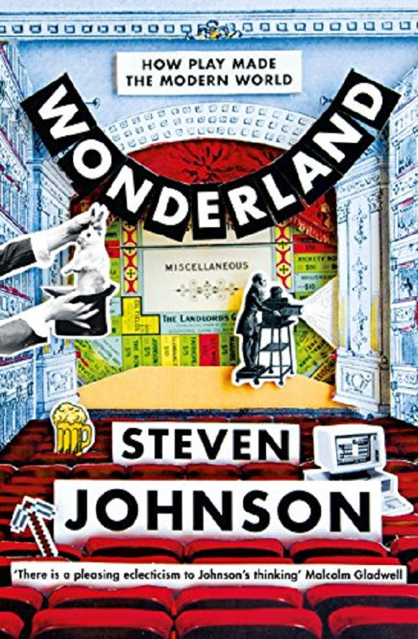 

Wonderland. How Play Made the Modern World