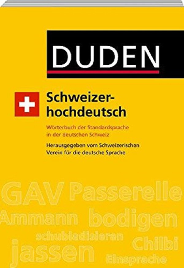 

Schweizerhochdeutsch: Worterbuch der Standardsprache in der deutschen Schweiz