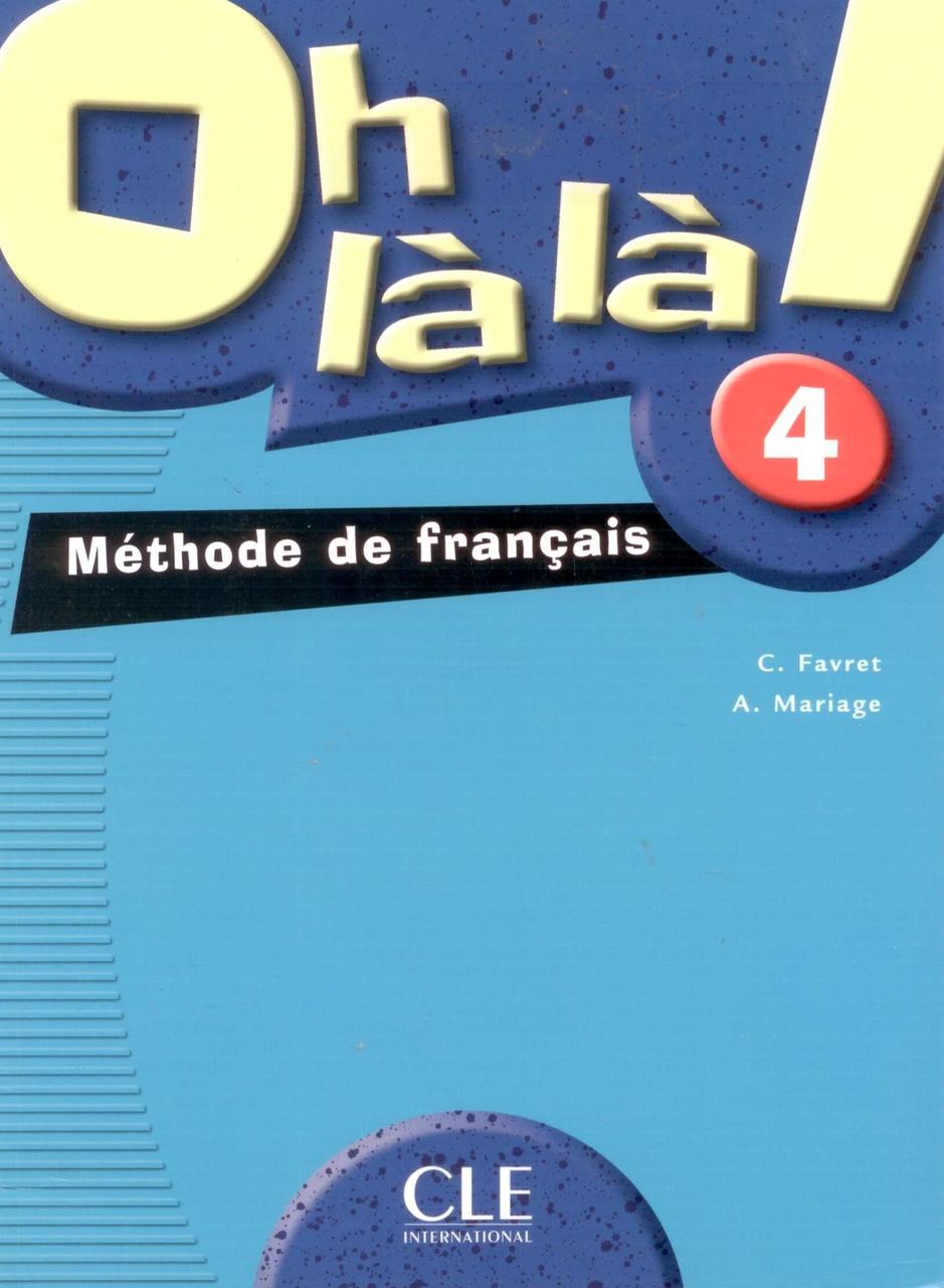 

Oh la la ! 4: Methode de francais