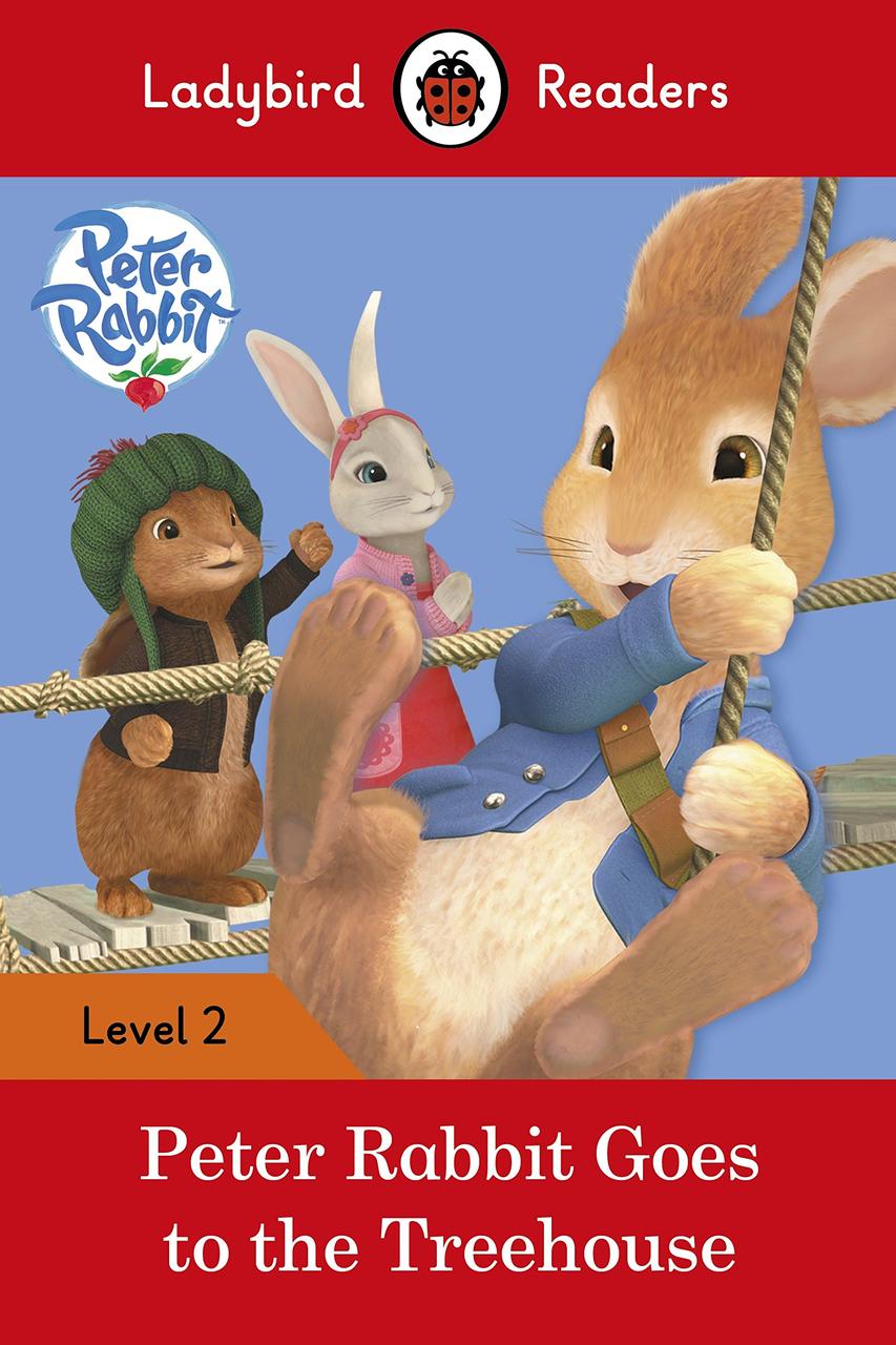 

Ladybird Readers. Level 2. Peter Rabbit: Goes to the Treehouse