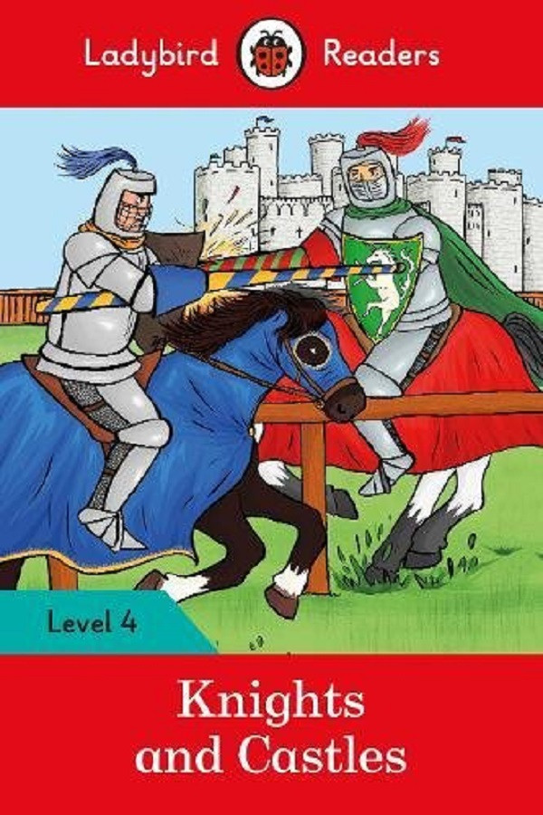 

Knights and Castles. Ladybird Readers Level 4