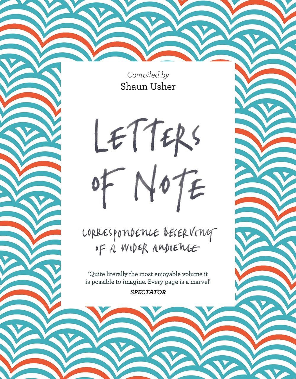 

Letters of Note. Correspondence Deserving of a Wider Audience