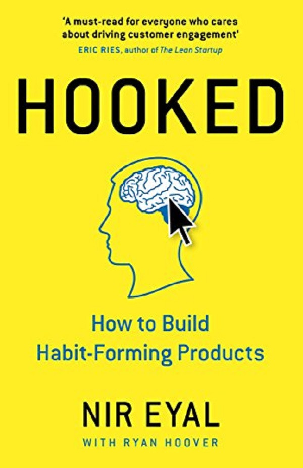 

Hooked. How to Build Habit-Forming Products