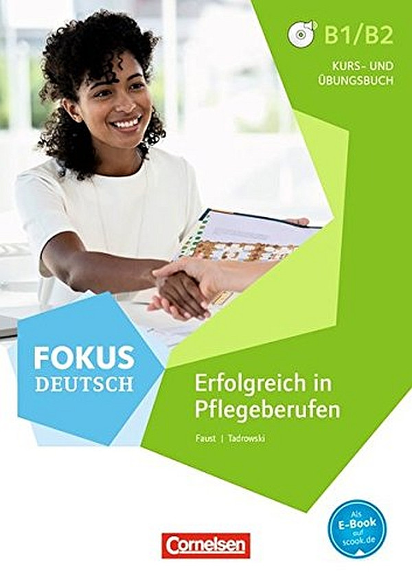 

Fokus Deutsch. Erfolgreich in Pflegeberufen. Kurs- und Ubungsbuch mit MP3-Downloads