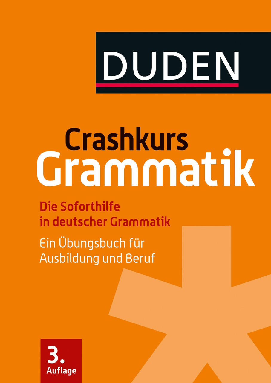 

Crashkurs Grammatik: Ein Ubungsbuch fur Ausbildung und Beruf