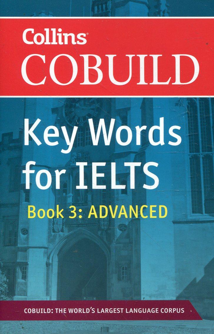 

Collins Cobuild Key Words for IELTS. Book 3: Advanced