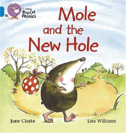 

Big Cat Phonics 4 Mole and the New Hole