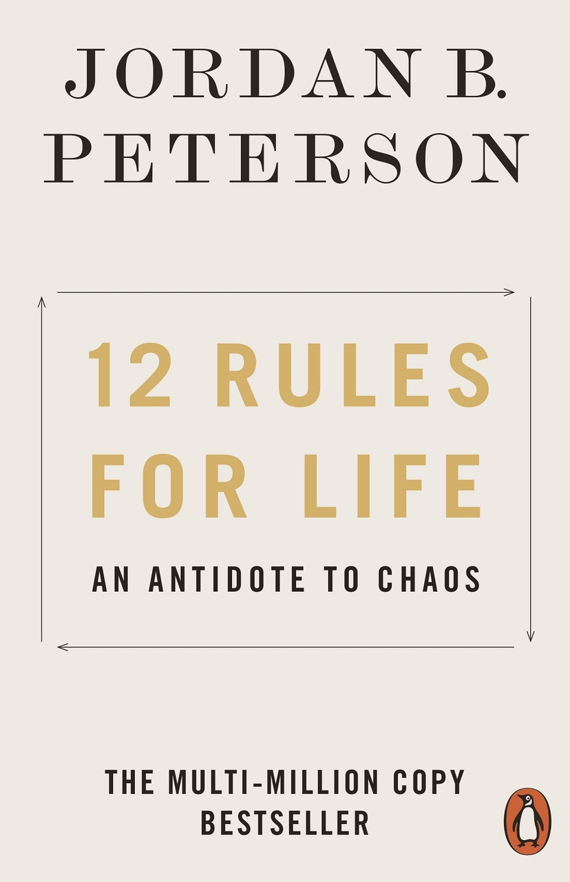 

12 Rules for Life. An Antidote to Chaos