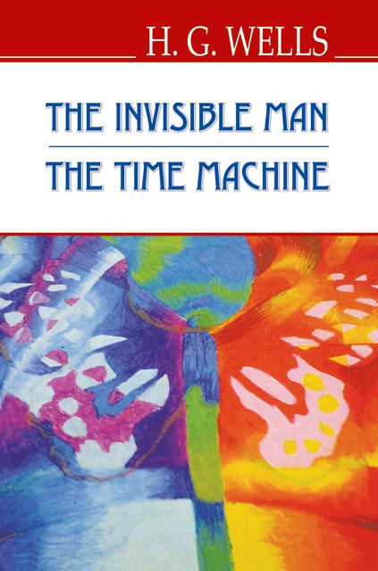 

The Invisible Man; The Time Machine