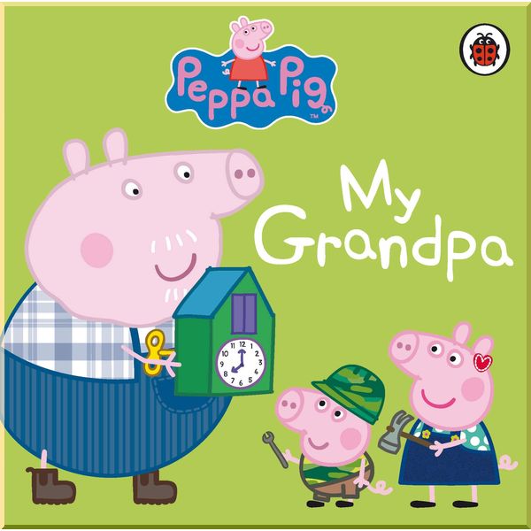 

Peppa Pig: My Grandpa. Ladybird. ISBN:9780723271710