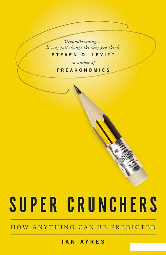 

Super Crunchers. How Anything Can Be Predicted (1085789)