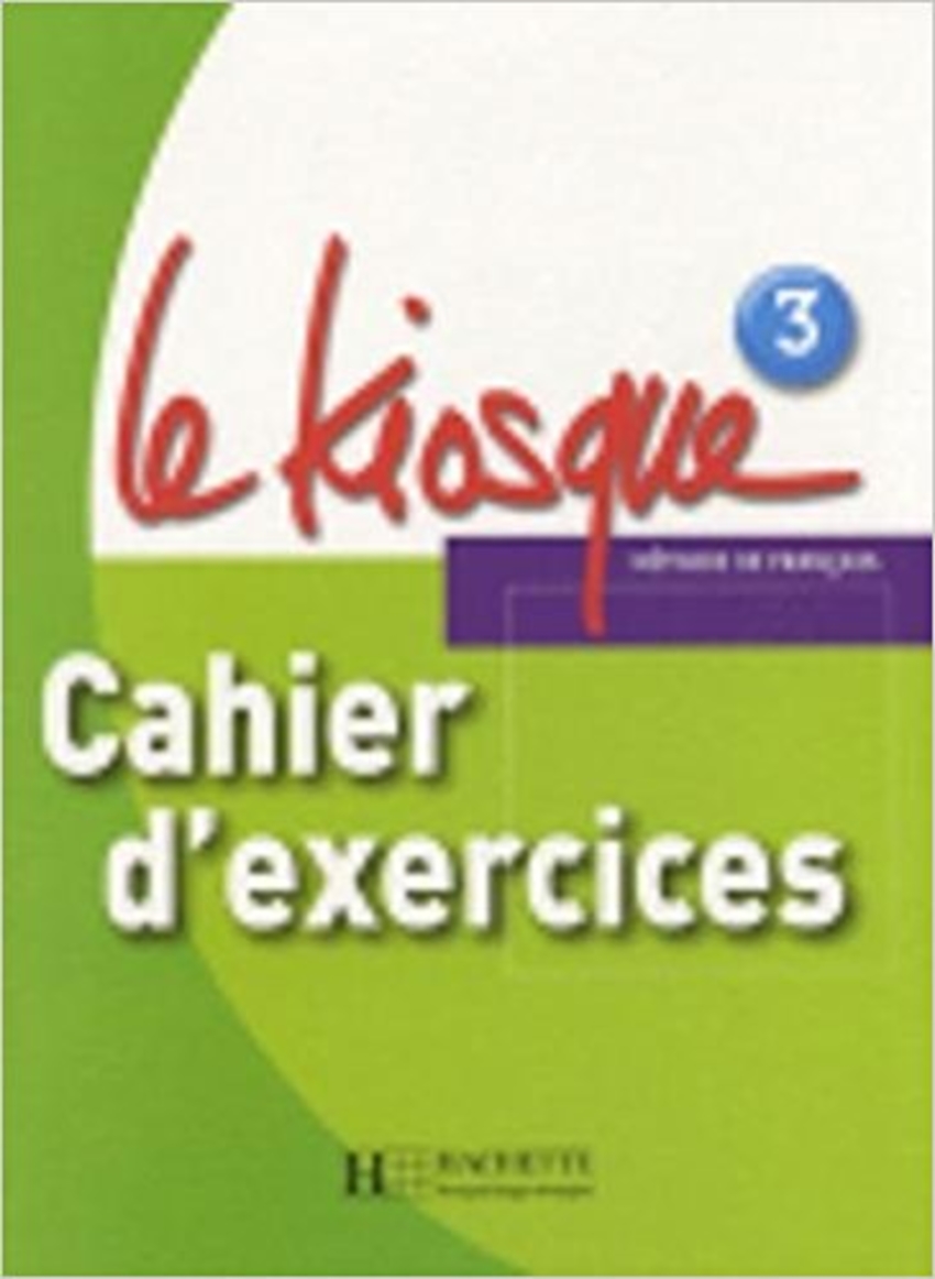 

Книга Le Kiosque 3 Cahier d'exercices