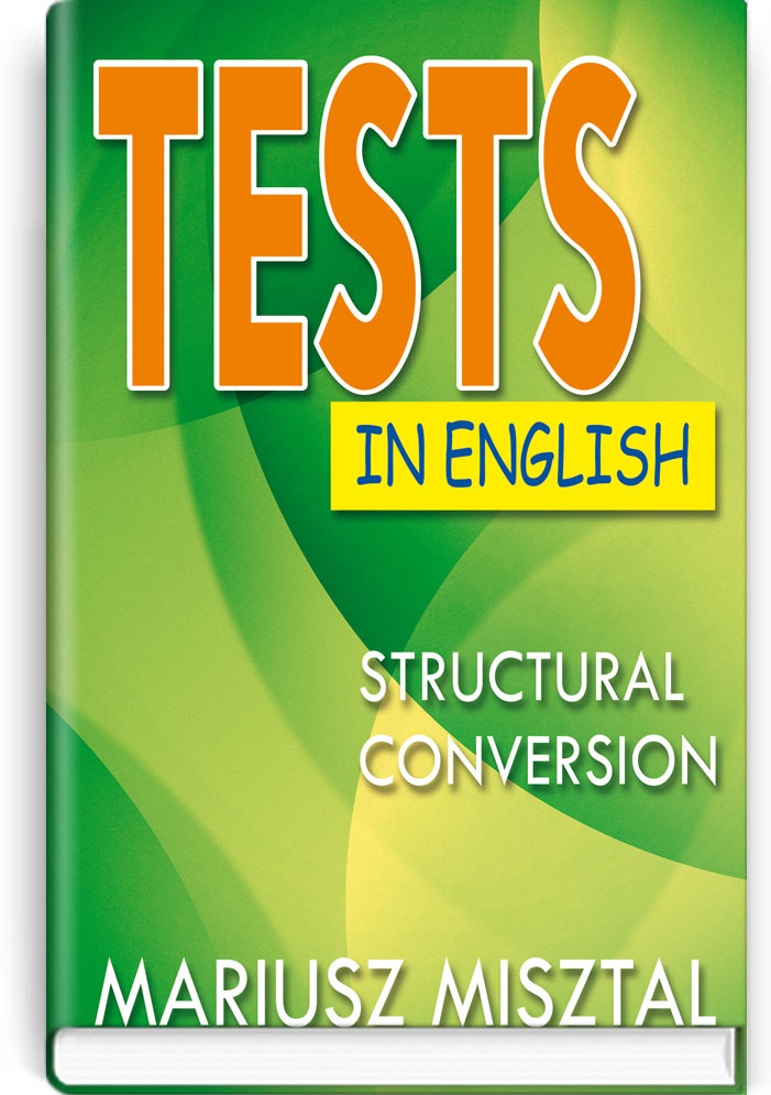 

Tests in English: Struсtural Conversion = Тесты по английскому языку: Конверсия структур