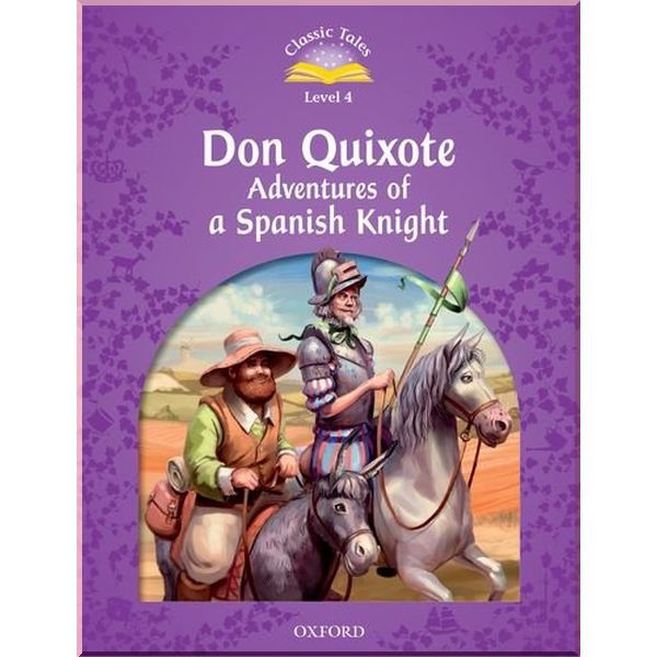 

Детская книга Don Quixote: Adventures of a Spanish Knight. Miguel De Cervantes Saavedra Rachel Bladon. ISBN:9780194100274