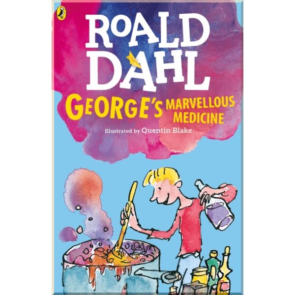 

George's Marvellous Medicine. Quentin Blake Roald Dahl. ISBN:9780141365503