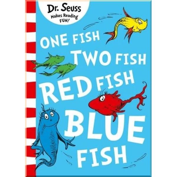 

One Fish, Two Fish, Red Fish, Blue Fish. Dr. Seuss. ISBN:9780008201494