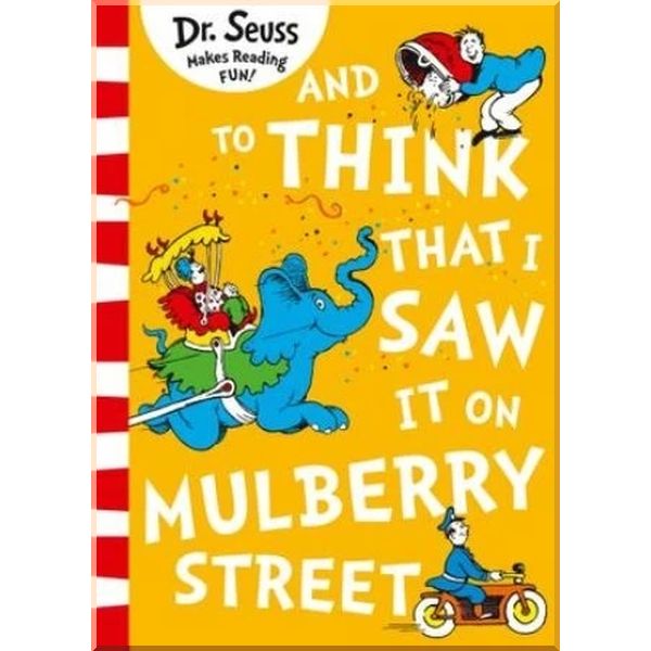

And to Think that I Saw It on Mulberry Street. Dr. Seuss. ISBN:9780008272012
