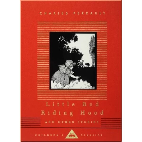 

Everyman’s Library Little Red Riding Hood and Other Stories. Charles Perrault . ISBN:9781857155006