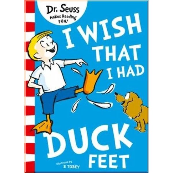 

I Wish That I Had Duck Feet. Dr. Seuss. ISBN:9780008239978