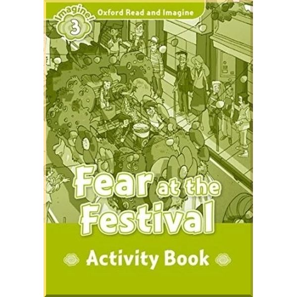 

Детская рабочая тетрадь Fear at the Festival Activity Book. Paul Shipton. ISBN:9780194736763