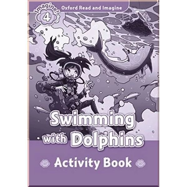 

Детская рабочая тетрадь Swimming with Dolphins Activity Book. Paul Shipton. ISBN:9780194723374