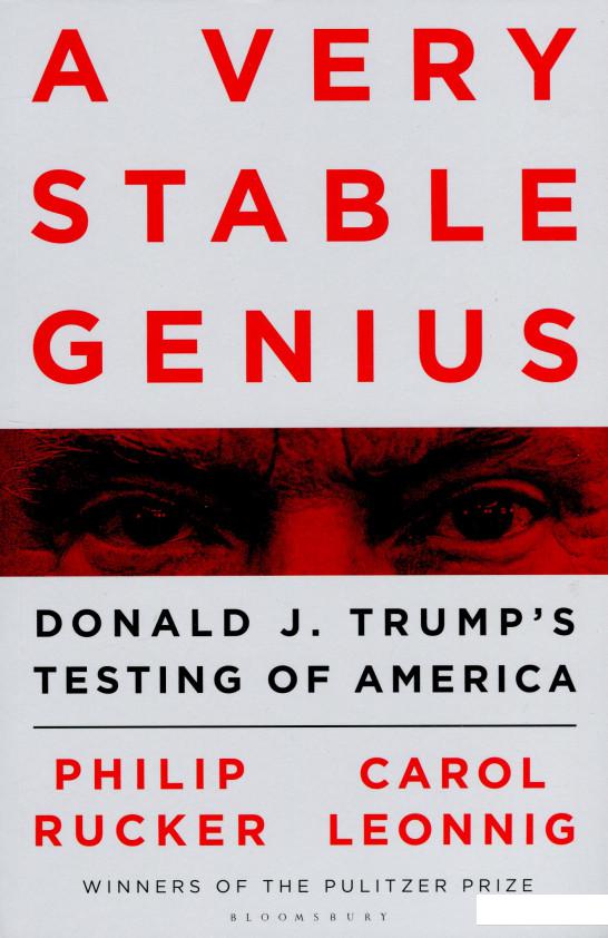 

A Very Stable Genius. Donald J. Trump's Testing of America (1092055)