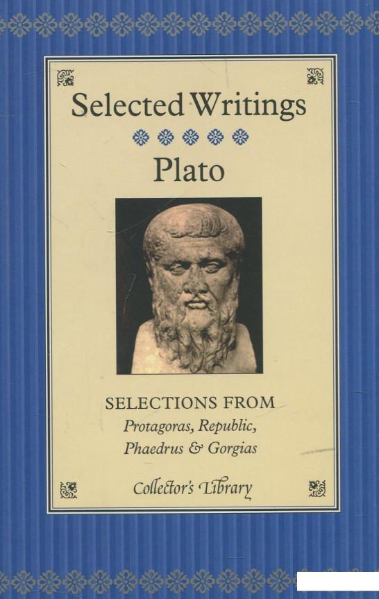 

Selections from Protagoras, Republic, Phaedrus and Gorgias (468345)