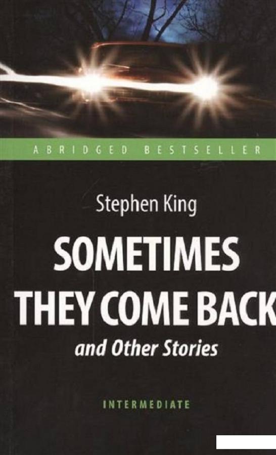 

Sometimes They Come Back and Other Stories. Intermediate (493479)