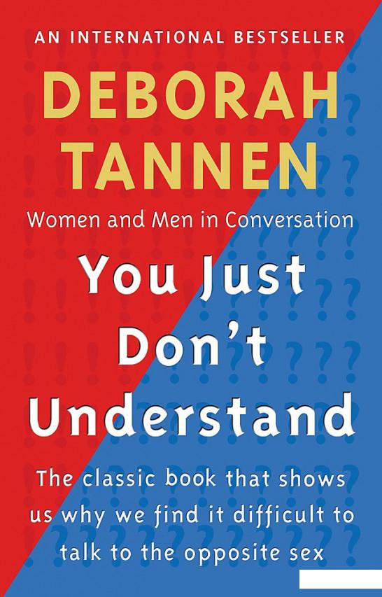 

You Just Don't Understand. Women and Men in Conversation (1053641)