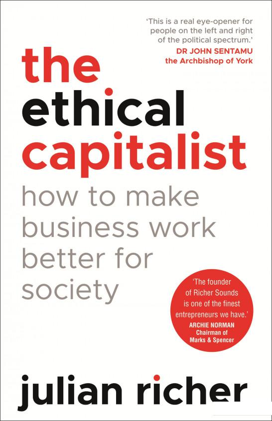 

The Ethical Capitalist: How to Make Business Work Better for Society (958856)
