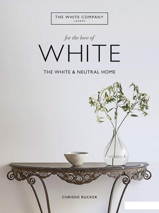 

For the Love of White. The White and Neutral Home (1049893)