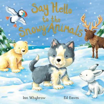 

Книга на английском языке Say Hello to the Snowy Animals! от автора Ian Whybrow, Tim Warnes и издательства Macmillan из Великобритании