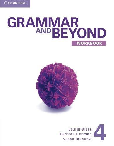 

Рабочая тетрадь Grammar and Beyond Level 4 Workbook Blass, L ISBN 9781107604094