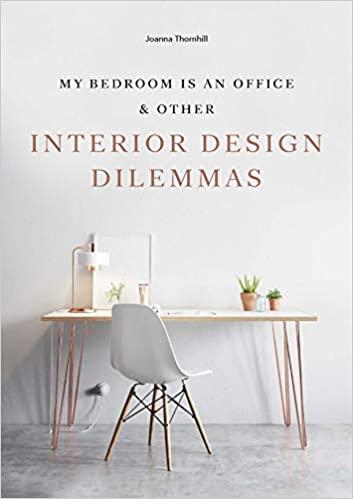 

Книга My Bedroom is an Office and Other Interior Design Dilemmas Joanna Thornhill ISBN 9781786273864
