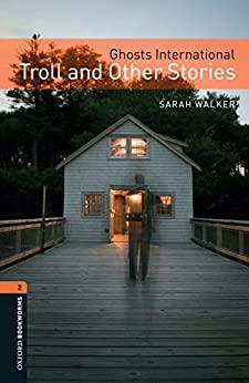 

Книга Oxford Bookworms Library 3E 2 Ghosts International: Troll and Other Stories ISBN 9780194793865