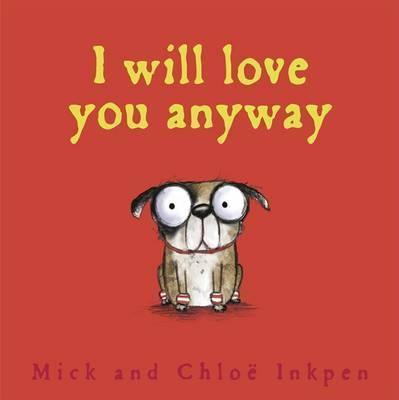

Книга I Will Love You Anyway ISBN 9781444924572