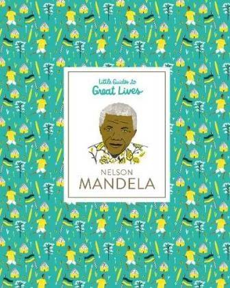 

Книга Little Guides to Great Lives: Nelson Mandela Hannah Warren, Isabel Thomas ISBN 9781786271945