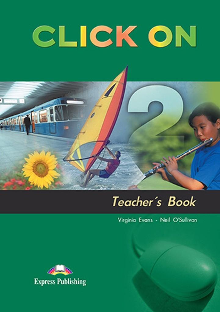 

Книга для учителя Click On 2 Teachers Book ISBN 9781842167021