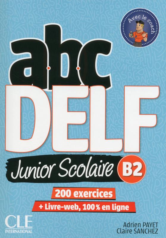 

ABC DELF Junior scolaire 2me dition B2 Livre + DVD + Livre-web ISBN 9782090382518