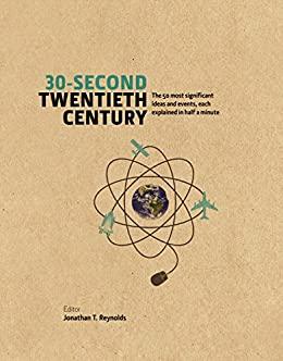 

Книга 30-Second Twentieth Century Jonathan T. Reynolds ISBN 9781848318427