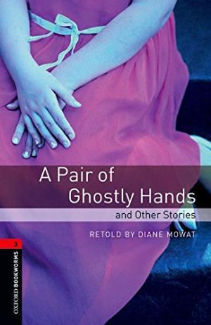 

Книга Level 3 A Pair of Ghostly Hands ISBN 9780194791250